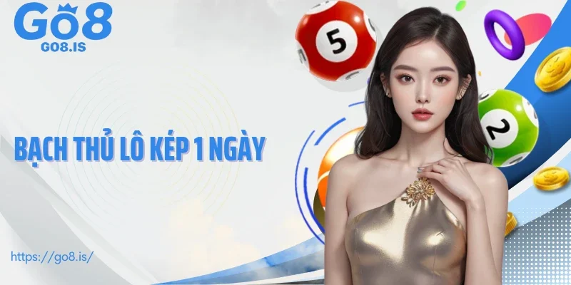 bạch thủ lô kép 1 ngày