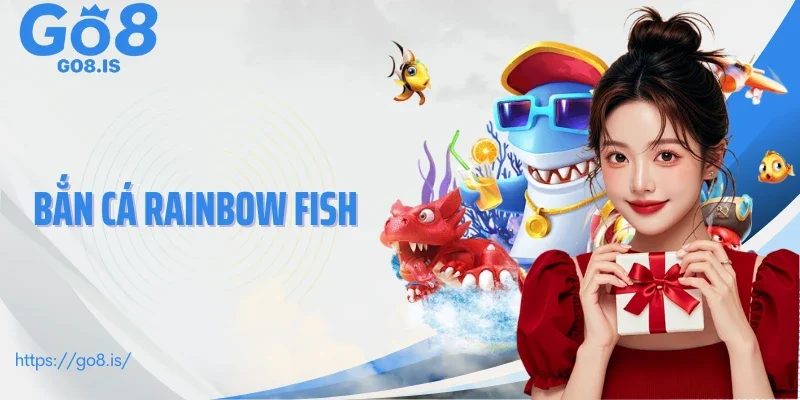 Bắn cá Rainbow Fish