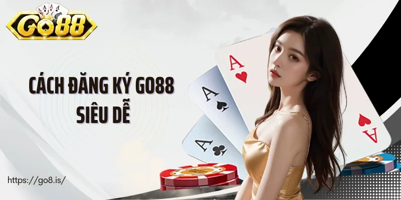 Cách đăng ký Go8 siêu dễ