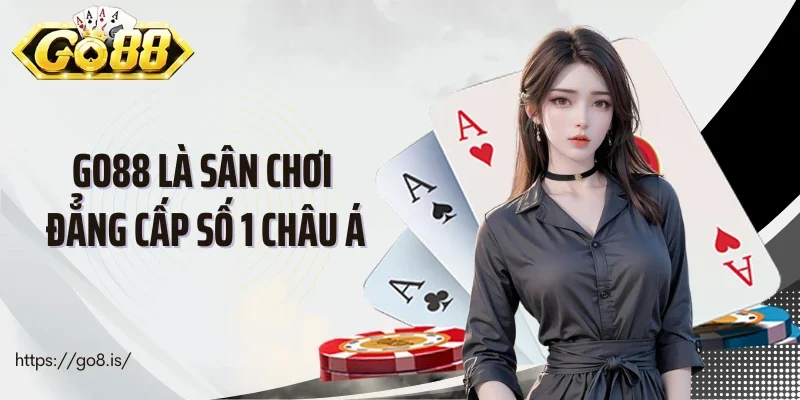 Cổng game Go8 là sân chơi đẳng cấp số 1 châu Á