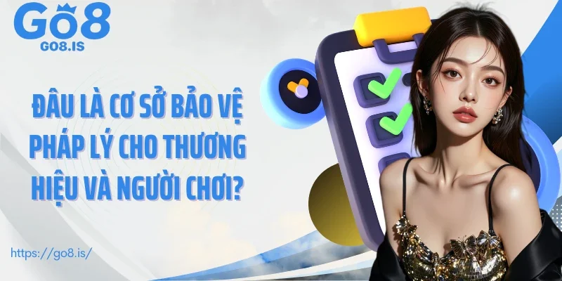 Đâu là cơ sở bảo vệ pháp lý cho thương hiệu và người chơi?