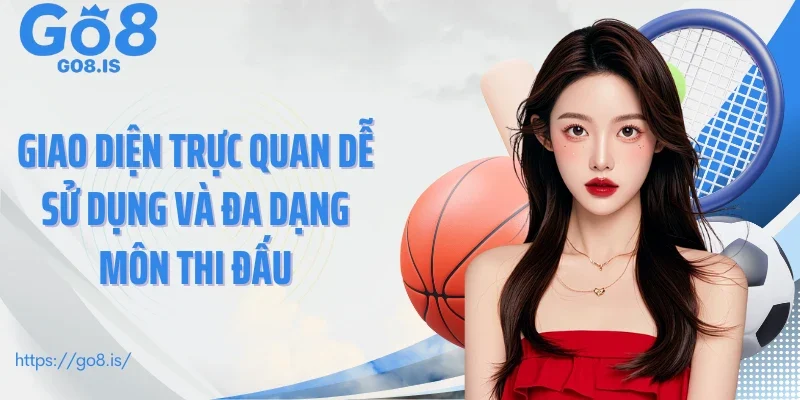 Giao diện trực quan dễ sử dụng và đa dạng môn thi đấu