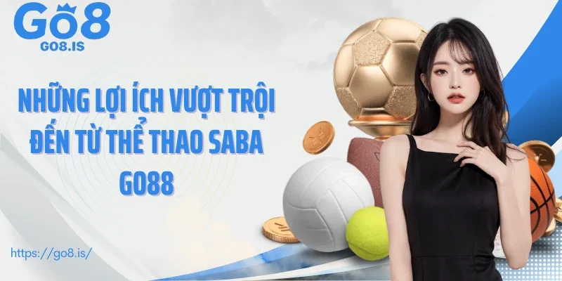 Những lợi ích vượt trội đến từ thể thao SABA GO88