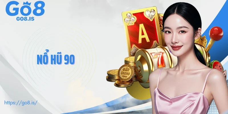 Nổ hũ 90