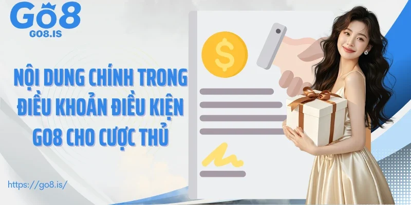 Nội dung chính trong điều khoản điều kiện GO8 cho cược thủ