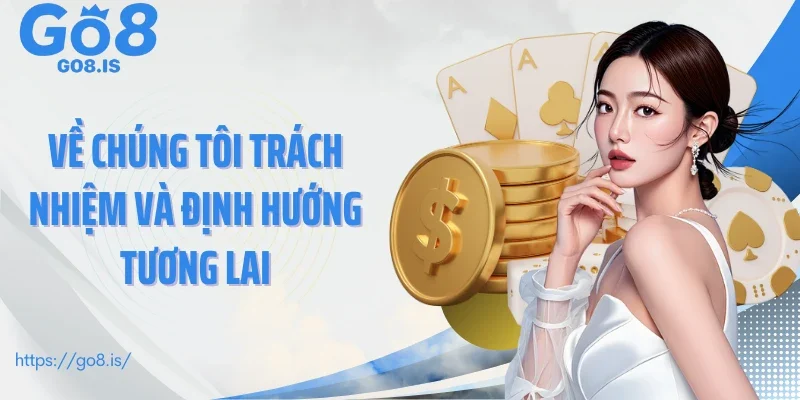 Về chúng tôi trách nhiệm và định hướng tương lai